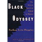 Black Odyssey: The African-American Ordeal in Slavery