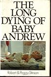 The Long Dying of Baby Andrew, Stinson, Peggy and Stinson, Robert, 0316816353