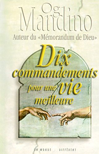 Dix commandements pour une vie meilleure by Og Mandino