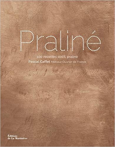Praliné. 100 recettes 100 % praliné