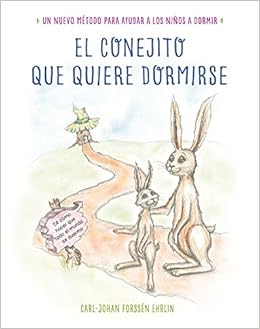 El conejito que quiere dormirse: Un nuevo método para ayudar ...