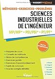 Sciences industrielles de l'ingénieur MP/MP* PSI/PSI* PT/PT* : Méthodes, exercices, problèmes by 
