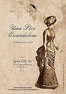 Livro Uma Flor Escandalosa: Spin-Off de A Nova Viscondessa de Vila Nova (Prelúdio)