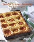 Classic Artisan Baking: Recipes for cakes, cookies, muffins and more by 
