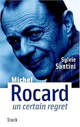 Michel Rocard, un certain regret