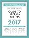 Guide to Literary Agents 2017: The Most Trusted Guide to Getting Published (Market)