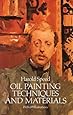 Oil Painting Techniques and Materials (Dover Art Instruction)