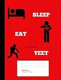 Sleep, Eat, YEET! Composition Notebook: Wide Ruled, 200 pages