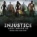 Injustice: Gods Among Us - Original Video Game Score