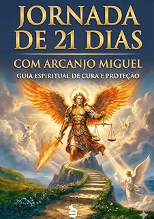 Livro Jornada de 21 dias Arcanjo Miguel: Guia Espiritual de Cura e Proteção