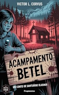 Livro Acampamento Betel: Um conto da série 5 Minutos de Horror – Volume 2: Santuário Slasher