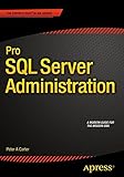 Pro SQL Server Administration Pro SQL Server Administration