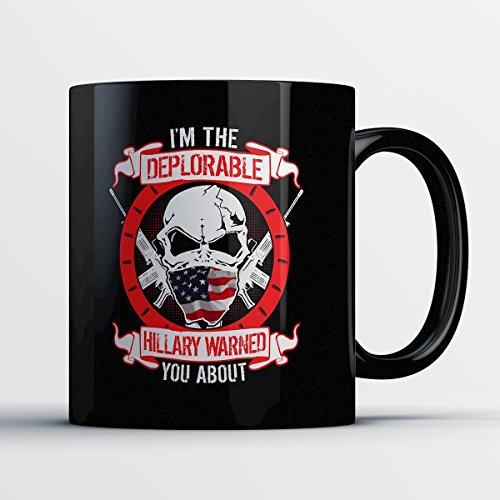 I'm the Deplorable Hillary Warned You About Coffee Mug - Basket of Deplorables with United States Flag Gifts for President Supporters - Funny and Proud Republicans Coffee Cup Gifts