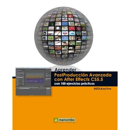Aprender Postproducción Avanzada con After Effects CS5.5 con 100 ejercicios prácticos (Aprender... con 100 ejercicios prácticos)