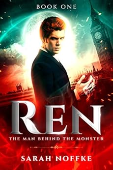 Ren: The Man Behind the Monster: A Paranomal/Psychological Thriller (A Dream Traveler Series: Ren Book 1) by [Noffke, Sarah]
