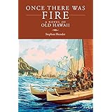 Once There Was Fire: A Novel of Old Hawaii