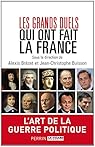 Les grands duels qui ont fait la France par Lapaque