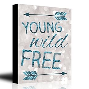 Bold Inspirational Quote Young Wild Free Blue Arrows...