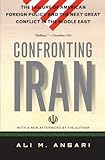 Confronting Iran: The Failure of American Foreign Policy and the Next Great Crisis in the Middle East and the Next Great Crisis in the Middle East