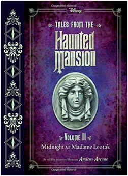 Tales from the Haunted Mansion: Volume II: Midnight at Madame Leota's Tales from the Haunted Mansion: Volume II: Midnight at Madame Leota's