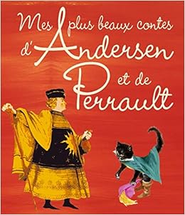 Amazon Fr Mes Plus Beaux Contes D Andersen Et De Perrault Andersen Hans Christian Durand Paul Perrault Charles Livres