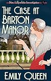 The Case at Barton Manor: A 1920s Mystery (Mrs. Lillywhite Investigates Book 1) by Emily Queen