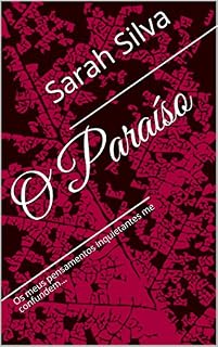 Livro O Paraíso: Os meus pensamentos inquietantes me confundem...