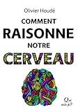 Comment raisonne notre cerveau (La Bibliothèque) (French Edition) by