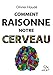 Comment raisonne notre cerveau (La Bibliothèque) (French Edition) by