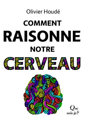 Comment raisonne notre cerveau (La Bibliothèque) (French Edition) by Olivier Houdé