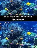 Aquarium Maintenance Notebook: Fish Keeping Journal - In this Log Book for your aquarium you can rec by Alice Hartley
