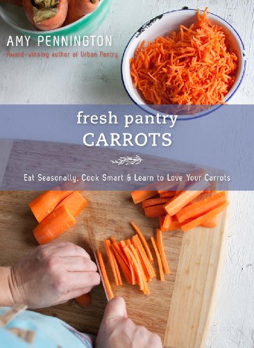 Fresh Pantry: Carrots by Amy Pennington