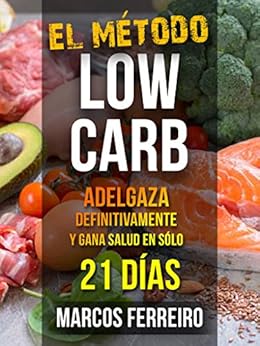 El Metodo Low Carb Dieta Cetogenica Ayuno Intermitente Para Adelgazar En Solo 21 Dias