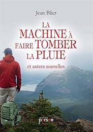 La  Machine à faire tomber la pluie et autres nouvelles