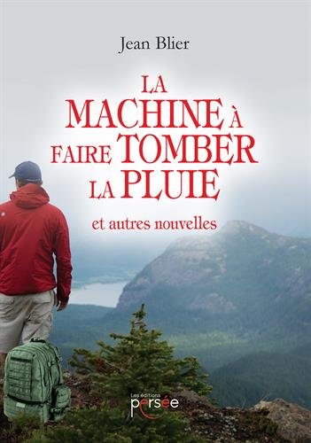 La  Machine à faire tomber la pluie et autres nouvelles