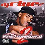 DJ Clue Album: «The Professional Part II ( explicit)» (Front side) DJ Clue Album: «The Professional Part II ( explicit)» (Front side)