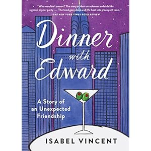 Dinner with Edward: A Story of an Unexpected Friendship