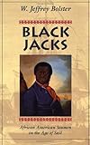 Front cover for the book Black Jacks : African American Seamen in the Age of Sail by W. Jeffrey Bolster