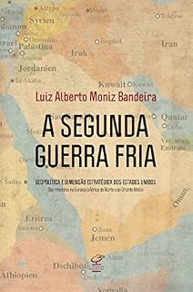 Livro A Segunda Guerra Fria: Geopolítica e dimensão estratégica dos Estados Unidos: das rebeliões na Eurásia à África do Norte e ao Oriente Médio