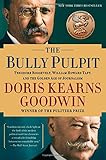 The Bully Pulpit: Theodore Roosevelt and the Golden Age of Journalism