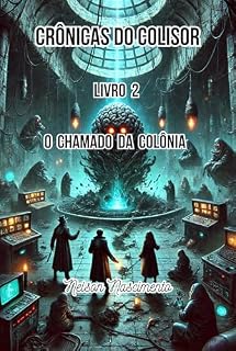 Livro CRÔNICAS DO COLISOR LIVRO 2: O Chamado da Colônia