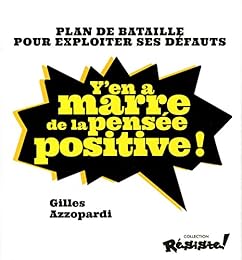 Y'en a marre de la pensée positive !