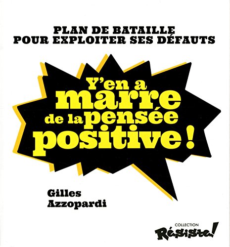 Y'en a marre de la pensée positive !