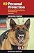 K9 Personal Protection: A Manual for Training Reliable Protection Dogs (K9 Professional Training Series)
