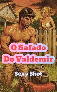 Livro O Safado do Valdemir. : Sexy Shot