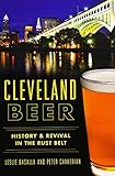 Cleveland Beer:: History & Revival in the Rust Belt (American Palate) by Leslie Basalla, Peter Chakerian