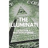 THE ILLUMINATI: Secrets of a New World Order - Conspiracy Theories Book