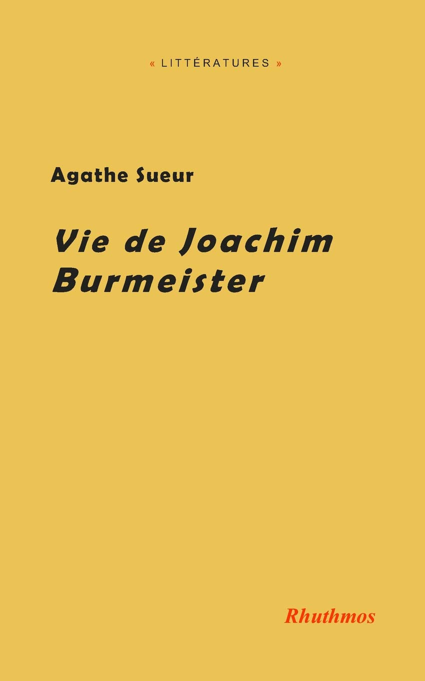 Vie De Joachim Burmeister French Edition Sueur Agathe 9791095155218 Amazon Com Books