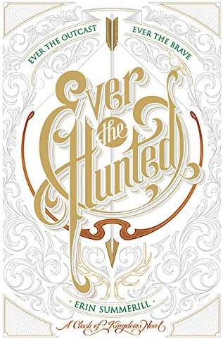 Ever the Hunted: A Clash of Kingdoms Novel