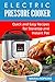 Electric Pressure Cooker: 2 Manuscripts: Quick and Easy Recipes for Stovetop and Instant Pot!